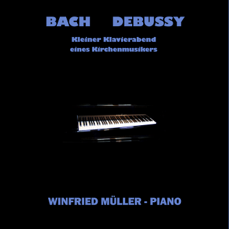 CD Winfried Müller spielt Bach und Debussy