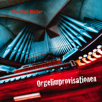 CD Orgelimprovisationen von und mit Winfried Müller